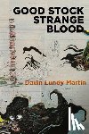 Martin, Dawn Lundy - Good Stock Strange Blood