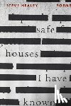 Healey, Steve - Safe Houses I Have Known