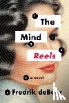 deBoer, Fredrik - The Mind Reels
