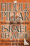 Regardie, Israel, Cicero, Chic - The Middle Pillar: The Balance Between Mind and Magic