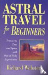 Webster, Richard - Astral Travel for Beginners