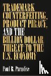 Paradise, Paul - Trademark Counterfeiting, Product Piracy, and the Billion Dollar Threat to the U.S. Economy