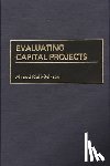 Riahi-Belkaoui, Ahmed - Evaluating Capital Projects