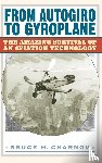 Charnov, Bruce H. - From Autogiro to Gyroplane
