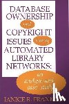 Franklin, Janice R. - Database Ownership and Copyright Issues Among Automated Library Networks