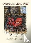 Hall, Donald - Christmas at Eagle Pond