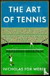 Weber, Nicholas Fox - The Art of Tennis