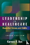 Dye, Carson - Leadership in Healthcare