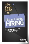 Crow, Penny M, Kalish, Christine, Ginchansky, Sharon Z - The Simple Guide to Risk and Quality Hiring