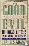 Adams, Charles - For Good and Evil