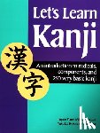 Yasuko Kosaka Mitamura, Joyce Yumi Mitamura - Let's Learn Kanji: An Introduction To Radicals, Components And 250 Very Basic Kanji
