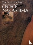 Nakashima, George - The Soul of a Tree: A Master Woodworkers Reflections