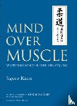 Kano, Jigoro - Mind Over Muscle: Writings from the Founder of Judo