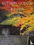 Mizuno, Hidehiko, Mizuno, Kayu, Ogawa, Yasutaka - Autumn Colors of Kyoto: A Seasonal Portfolio