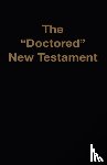 Waite, M A, Jr - The Doctored New Testament