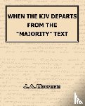 Moorman, J A - When The KJV Departs From The Majority Text