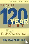 Walford, Roy - Beyond the 120 Year Diet