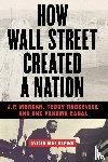 Diaz-Espino, Ovidio - How Wall Street Created a Nation