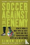 Kuper, Simon - Soccer Against the Enemy