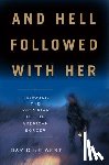 David Neiwert - And Hell Followed With Her