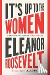 Roosevelt, Eleanor, Lepore, Jill - It's Up to the Women