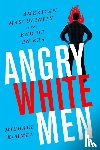 Kimmel, Michael - Angry White Men, 2nd Edition