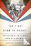 Cossins, Peter - First Tour de France: Sixty Cyclists and Nineteen Days of Daring on the Road to Paris