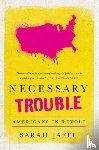 Jaffe, Sarah - Necessary Trouble