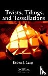 Lang, Robert J. (http://www.langorigami.com - Twists, Tilings, and Tessellations