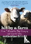 Friend, Catherine - Hit by a Farm