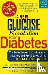 Brand-Miller, Jennie - The New Glucose Revolution for Diabetes: The Definitive Guide to Managing Diabetes and Prediabetes Using the Glycemic Index