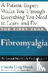 Mari Florence, Claudia Craig Marek - The First Year: Fibromyalgia