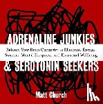 Matt Church, Church - Adrenaline Junkies and Serotonin Seekers