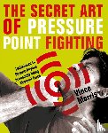 Morris, Vince - The Secret Art of Pressure Point Fighting