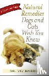 Harris, VIV - Natural Remedies Dogs and Cats Wish You Knew: A Holistic Care Guide
