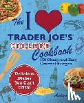 Lynn, Andrea - The I Love Trader Joe's College Cookbook