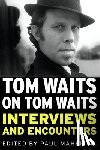 Maher, Paul - TOM WAITS ON TOM WAITS