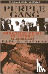 Kavieff, Paul R. - The Purple Gang: Organized Crime in Detroit, 1910-1945
