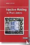 Jaroschek, Christoph - Injection Molding for Practitioners