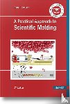 Schiller, Gary F. - A Practical Approach to Scientific Molding