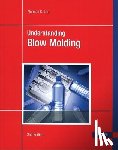 Lee, Norman C. - Understanding Blow Molding 2e