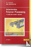 Osswald, Tim A., Roman, Allen Jonathan - Understanding Polymer Processing