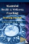 Arloski, Michael - Masterful Health and Wellness Coaching