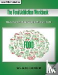 Leutenberg, Ester R. A., Liptak, John J. - The Food Addiction Workbook
