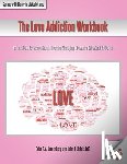 Leutenberg, Ester R. A., Liptak, John J. - The Love Addiction Workbook