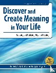 Scallon, Michelle J., Liptak, John J. - Scallon, M: Discover and Create Meaning in Your Life