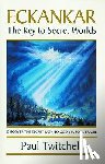 Twitchell, Paul - Eckankar-The Key to Secret Worlds