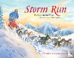 Riddles, Libby - Storm Run: The Story of the First Woman to Win the Iditarod Sled Dog Race