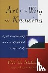 Allen, Pat B. - Art Is a Way of Knowing