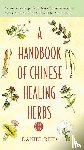Reid, Daniel - A Handbook Of Chinese Healing Herbs, A